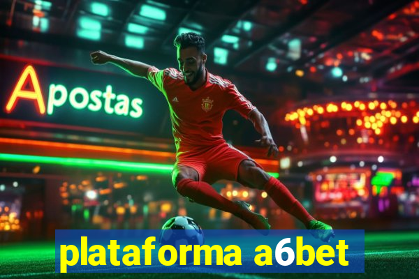 plataforma a6bet